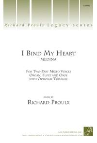 Richard Proulx: I Bind My Heart - Instrument edition