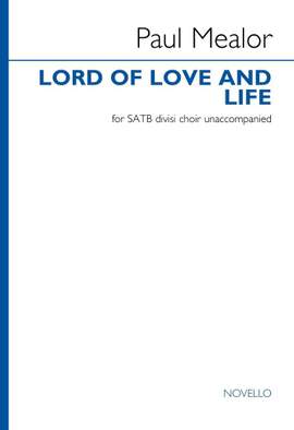 Paul Mealor: Lord of Love and Life