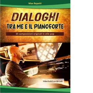 Max Repetti: Dialoghi Tra Me e Il Pianoforte