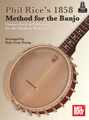 Kyle Gray Young: Phil Rice's 1858 Method for the Banjo
