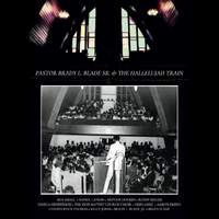Pastor Brady L. Blade, Sr. & the Hallelujah Train (deluxe Edition)