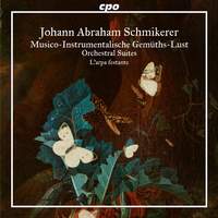 Johann Abraham Schmikerer: Orchestral Suites