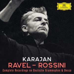 Karajan A-Z: Ravel - Rossini