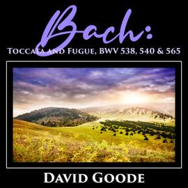 Bach: Toccata and Fugue, Bwv 538, 540 & 565