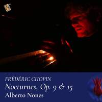 Chopin: Nocturnes, Opp. 9 & 15