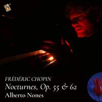 Chopin: Nocturnes, Op. 55 & 62