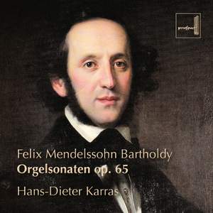Mendelssohn: Orgelsonaten, Op. 65