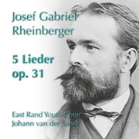 Rheinberger: 5 Lieder, Op. 31