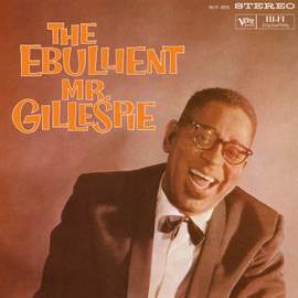 The Ebullient Mr. Gillespie