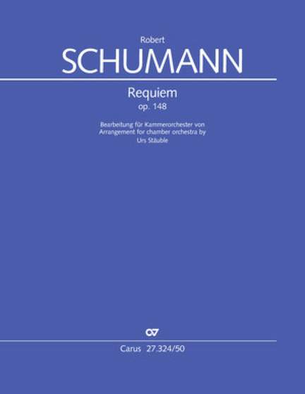Robert Schumann: Requiem Op. 148
