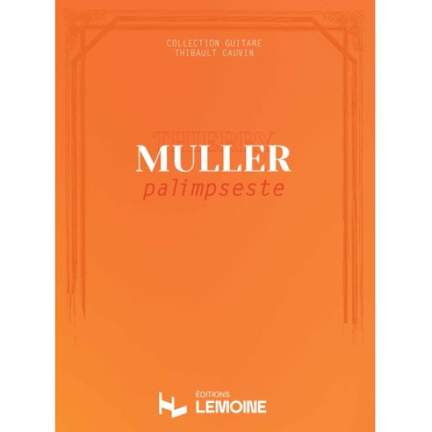 Thierry Muller: Palimpseste