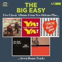 The Big Easy - Five Classic Albums From New Orleans Plus (You Always Hurt The One You Love / Ya Ya / I Know / You Talk Too Much / Mother In Law)