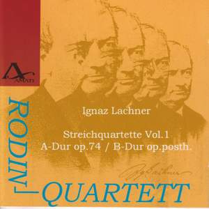 Ignaz Lachner: String Quartets Vol. 1