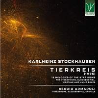 Stockhausen: Tierkreis, 12 Melodies of The Star Signs, for Vibraphone, Glockenspiel, Crotale and Music Bboxes (Realization by Sergio Armaroli)