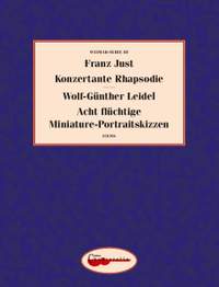 Just, Franz / Leidel, Wolf-Guenther: Konzertante Rhapsodie / Acht flüchtige Miniature-Portraitskizzen III