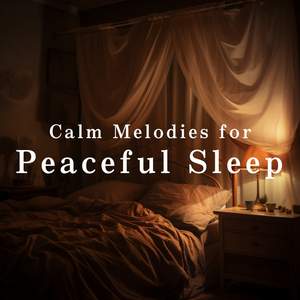 Calm Melodies for Peaceful Sleep