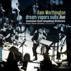 Rain Worthington: Dream Vapors Suite (Live)