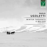 Paolo Ugoletti: Winter Thoughts, 6 Walzer, Piano Music