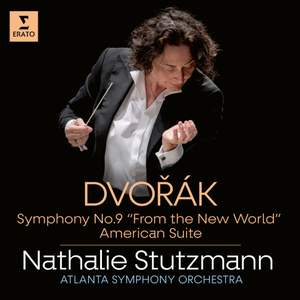 Dvořák: Symphony No. 9 'From the New World' & American Suite