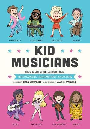 Kid Musicians: True Tales of Childhood from Entertainers, Songwriters, and Stars