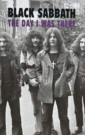 Black Sabbath: The Day I Was There