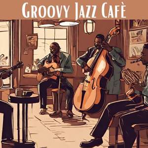 Groovy Jazz Cafè: Groovy Jazz Songs