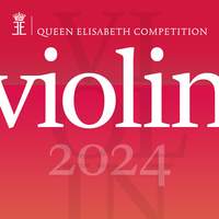 Queen Elisabeth Competition: Violin 2024