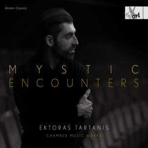 Ektoras Tartanis: Mystic Encounters - Chamber Music