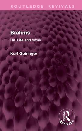 Brahms: His Life and Work