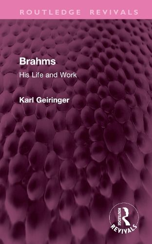 Brahms: His Life and Work
