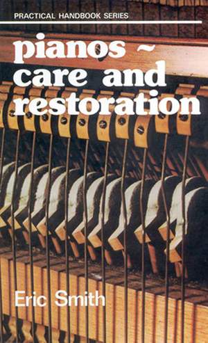 Pianos: Care and Restoration