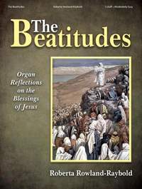Roberta Rowland-Raybold: The Beatitudes - Organ Collection (3-staff)