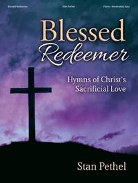 Stan Pethel: Blessed Redeemer - Piano collection