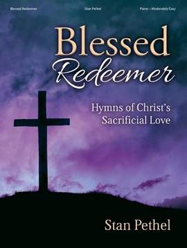 Stan Pethel: Blessed Redeemer - Piano collection