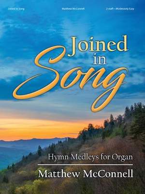 Matthew McConnell: Joined in Song - Organ Collection (2-staff)