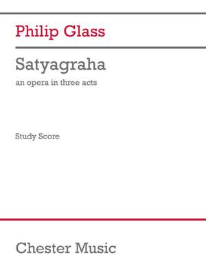 Philip Glass: Satyagraha, Acts 1, 2 and 3