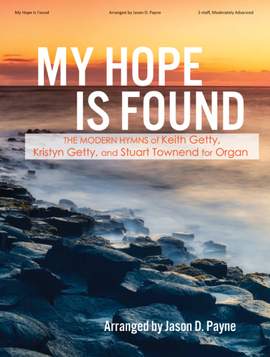 Keith Getty_Stuart Townsend: My Hope Is Found - Organ collection