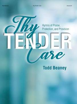 Todd Beaney: Thy Tender Care - Piano collection