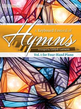 Lloyd Larson: A Keyboard Festival of Hymns, Vol. 1 - Piano Coll.