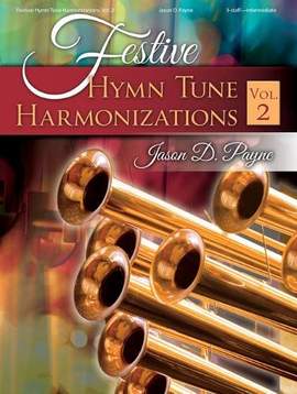 Jason D. Payne: Festive Hymn Tune Harmonizations, Vol. 2-(3-staff)