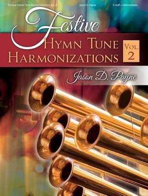 Jason D. Payne: Festive Hymn Tune Harmonizations, Vol. 2-(3-staff)