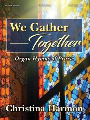 Christina Harmon: We Gather Together - Organ Collection (3-staff)