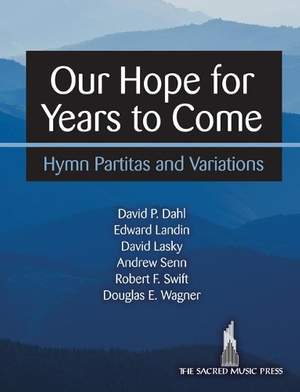 David P. Dahl_Edward Landin: Our Hope for Years to Come - Organ Coll (3-staff)