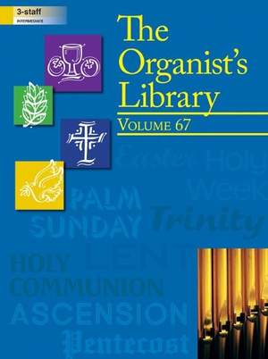 The Organist's Library, Vol 67 - Organ (3-staff)