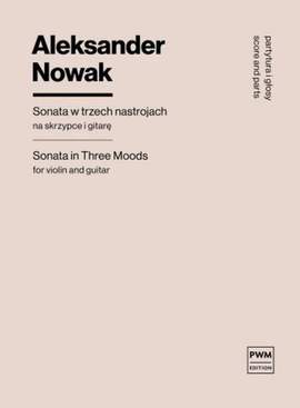 Aleksander Nowak: Sonata in Three Moods