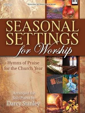 Darcy Stanley: Seasonal Settings for Worship - Piano collection