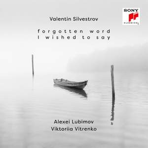 Valentin Silvestrov: Forgotten Word I Wished to Say