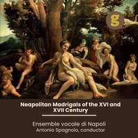 Neapolitan Madrigals of the XVI and XVII Century