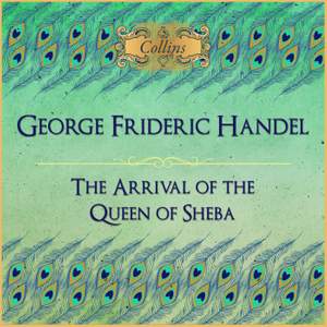 Handel: The Arrival of the Queen of Sheba