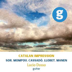 Catalan impression: Sor, Mompou, Cassadó, Llobet, Manen